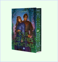 Sous Ces Astres Infortunés - Tome 01